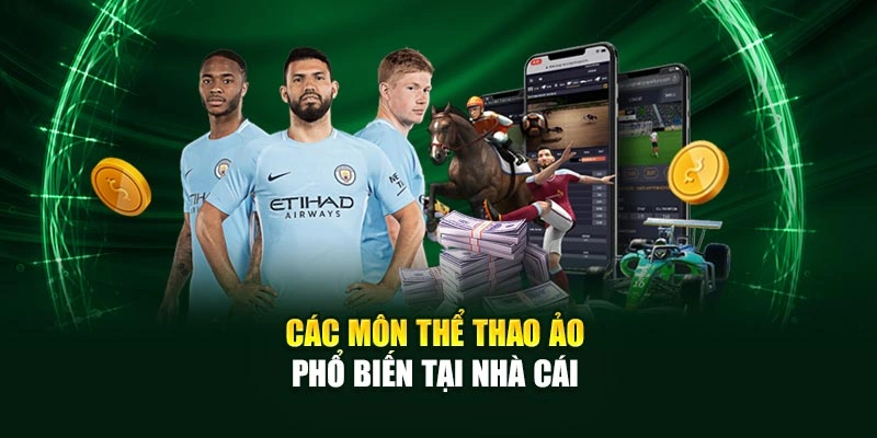 Các môn thể thao ảo phổ biến tại nhà cái 