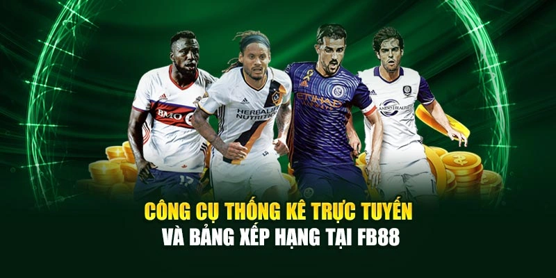 Công cụ thống kê trực tuyến và bảng xếp hạng tại FB88