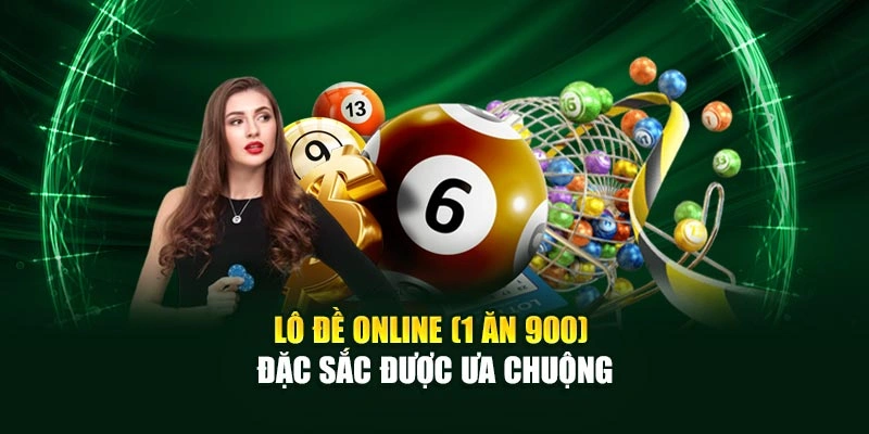 Lô đề online (1 ăn 900) đặc sắc được ưa chuộng