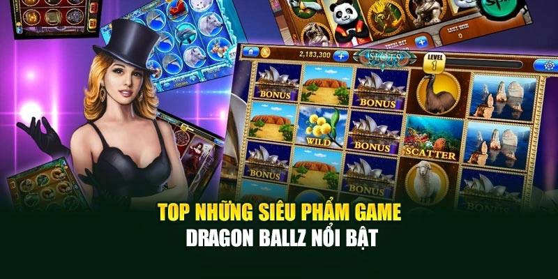 Top những siêu phẩm game Dragon BallZ nổi bật