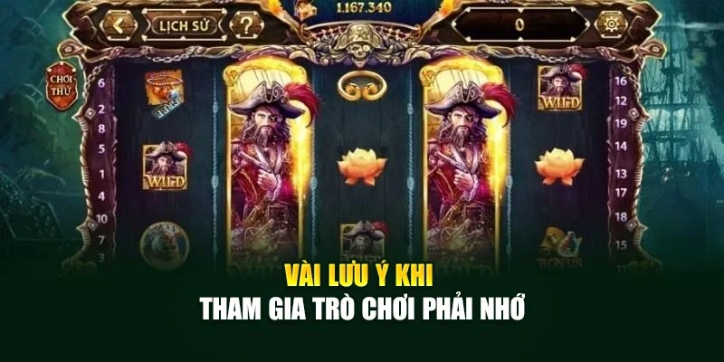 Vài lưu ý khi tham gia trò chơi phải nhớ